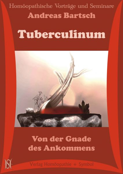 Tuberculinum. Von der Gnade des Ankommens