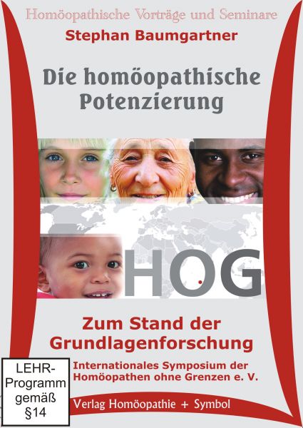 Die homöopathische Potenzierung. Zum Stand der Grundlagenforschung. Int. Symposium HOG Berlin 2013