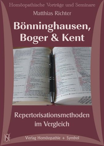 Bönninghausen, Boger, Kent - Repertorisation im Vergleich. Paket aus 3 Seminaren.