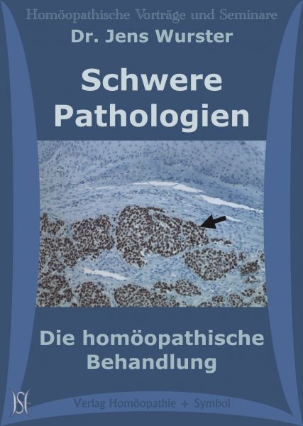 Schwere Pathologien. Die homöopathische Behandlung.