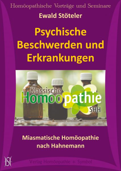 Psychische Beschwerden und Erkrankungen. Miasmatische Homöopathie nach Hahnemann