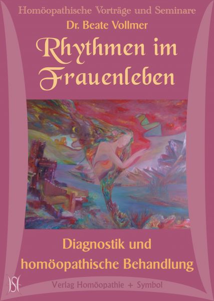 Rhythmen im Frauenleben. Diagnostik und homöopathische Behandlung