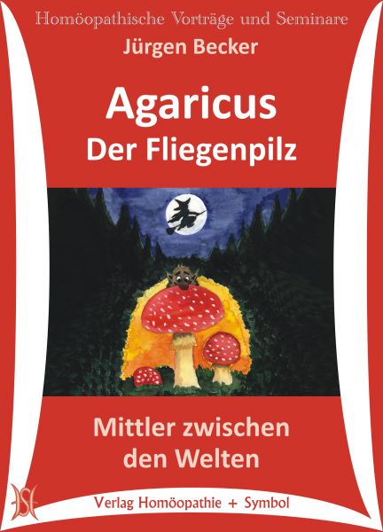 Agaricus - Der Fliegenpilz. Mittler zwischen den Welten