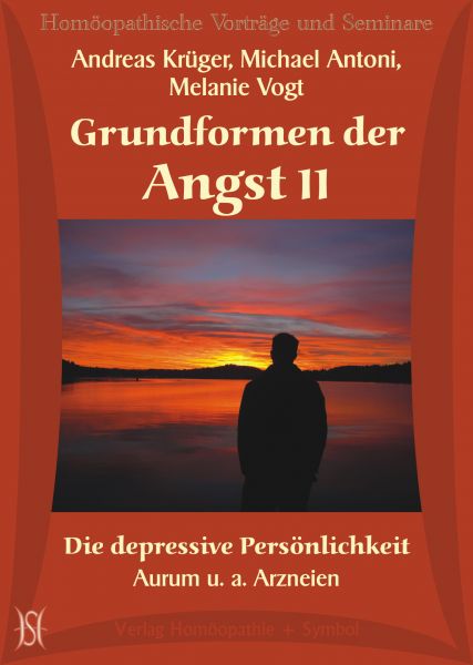 Grundformen der Angst II - Die depressive Persönlichkeit - Aurum u. a. Arzneien