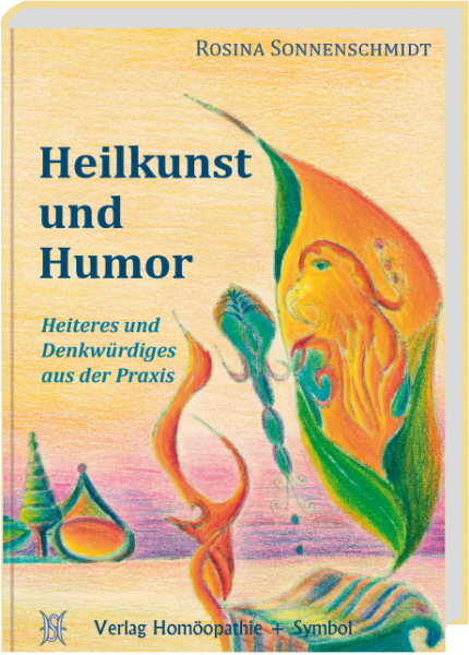 Heilkunst und Humor. Heiteres und Denkwürdiges aus der Praxis