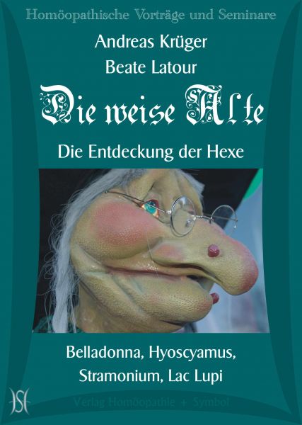 Die Weise Alte. Die Entdeckung der Hexe. Belladonna, Hyoscyamus, Stramonium, Lac Lupi