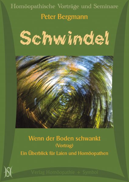 Schwindel. Wenn der Boden schwankt (Vortrag). Ein Überblick für Laien und Homöopathen