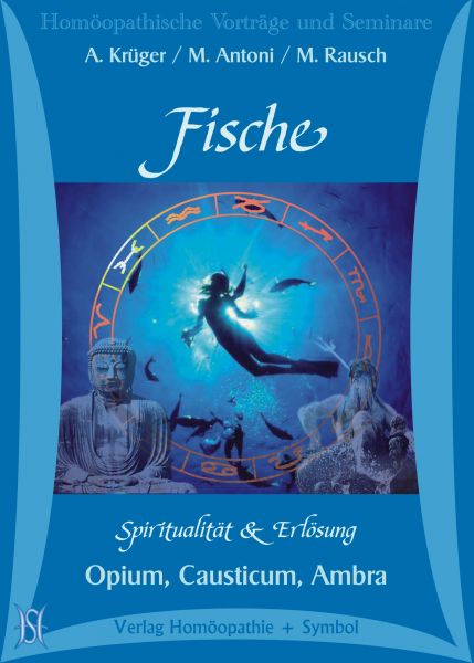 Fische (Astrologie + Homöopathie) - Opium, Causticum, Ambra