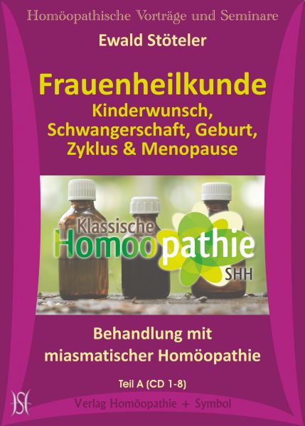 Frauenheilkunde. Kinderwunsch, Schwangerschaft, Geburt, Zyklus & Menopause. Behandlung mit miasmatischer Homöopathie.