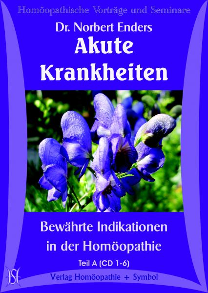 Akute Krankheiten - Bewährte Indikationen in der Homöopathie