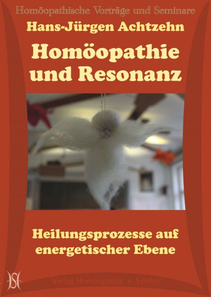 Homöopathie und Resonanz - Heilungsprozesse auf energetischer Ebene