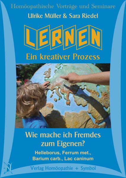 Lernen - ein kreativer Prozess. Wie mache ich Fremdes zum Eigenen? Helleborus, Ferrum met., Barium carb., Lac caninum