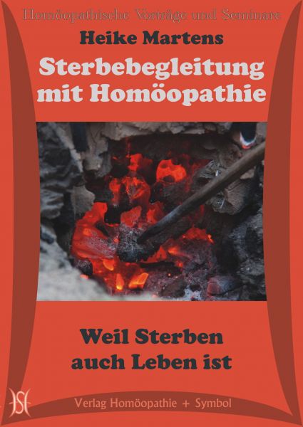 Sterbebegleitung mit Homöopathie. Weil Sterben auch Leben ist.