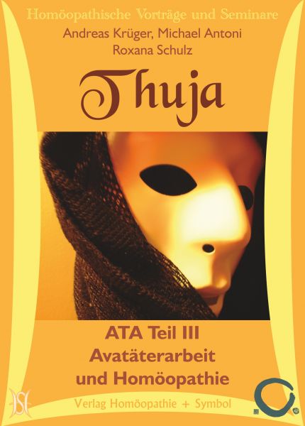 Thuja - Avatäterarbeit (ATA) und Homöopathie - Teil III