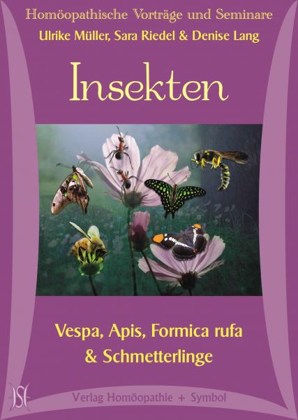 Gliederfüßer in der Homöopathie. Insekten, Spinnen & Skorpione. (Paket aus SO-244, SO-258, SO-264)