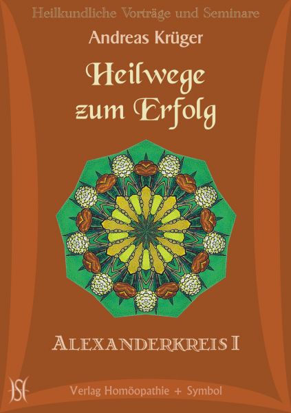 Alexanderkreis I - Heilwege zum Erfolg