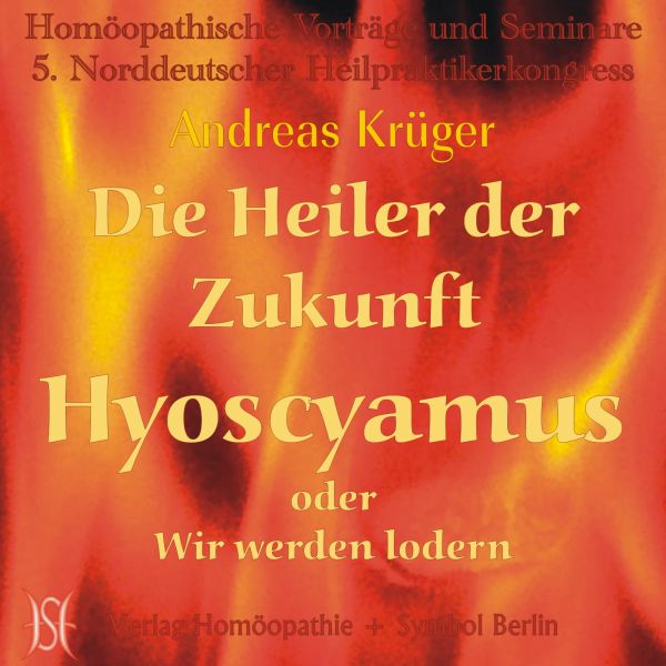 Die Heiler der Zukunft - Hyoscyamus oder wir werden lodern