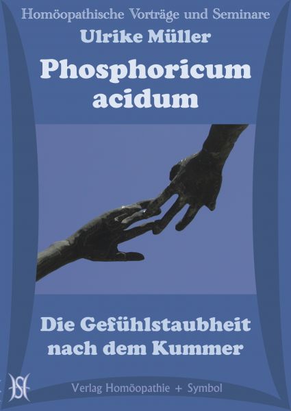 Phosphoricum acidum. Die Gefühlstaubheit nach dem Kummer