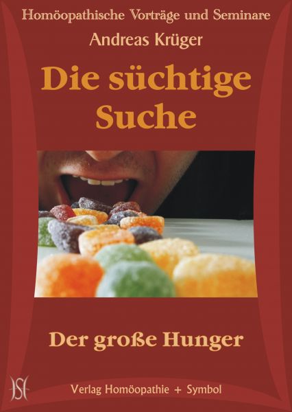 Die süchtige Suche. Der große Hunger.