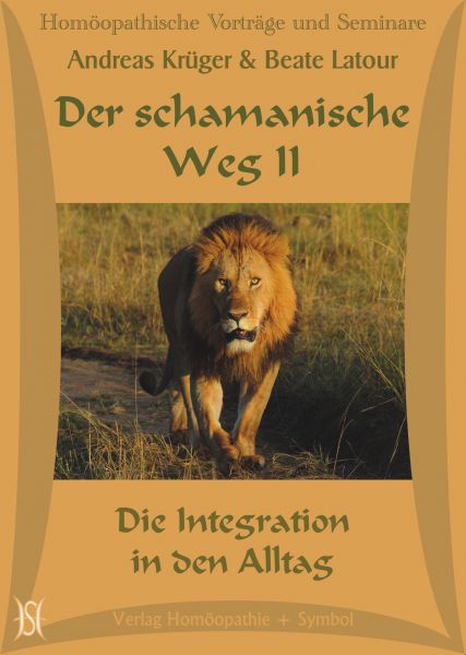 Der schamanische Weg II - Die Integration in den Alltag