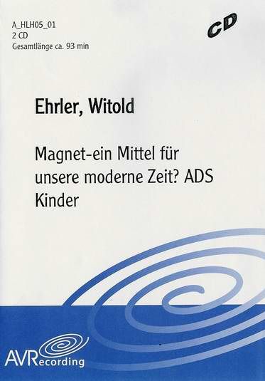 Magnet - ein Mittel für unsere moderne Zeit? ADS-Kinder