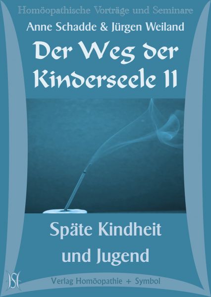 Der Weg der Kinderseele II - Späte Kindheit und Jugend