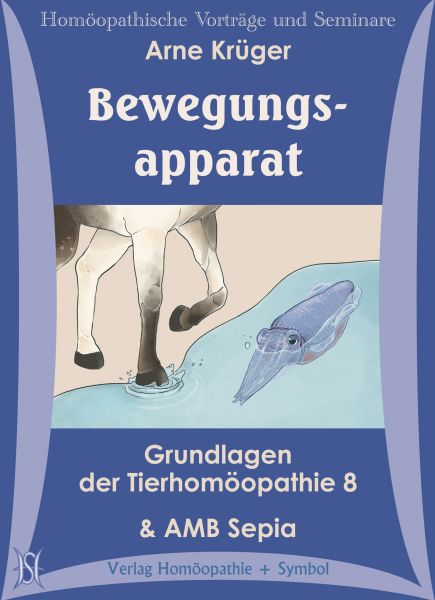 Bewegungsapparat. AMB Sepia. Grundlagen der Tierhomöopathie 8