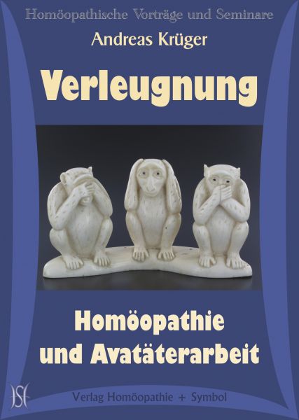Verleugnung - Homöopathie und Avatäterarbeit