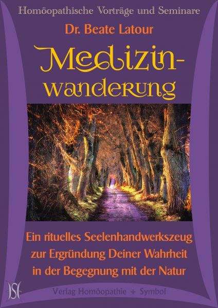 Medizinwanderung. Ein rituelles Seelenhandwerkszeug zur Ergründung Deiner Wahrheit in der Begegnung mit der Natur