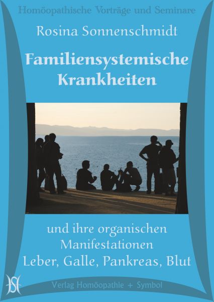 Familiensystemische Krankheiten und ihre organischen Manifestationen. Leber, Galle, Pankreas, Blut