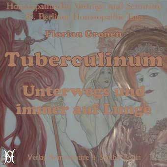Tuberculinum - Unterwegs und immer auf Lunge