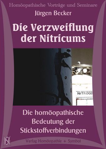 Die Verzweiflung der Nitricums - Die homöopathische Bedeutung der Stickstoffverbindungen