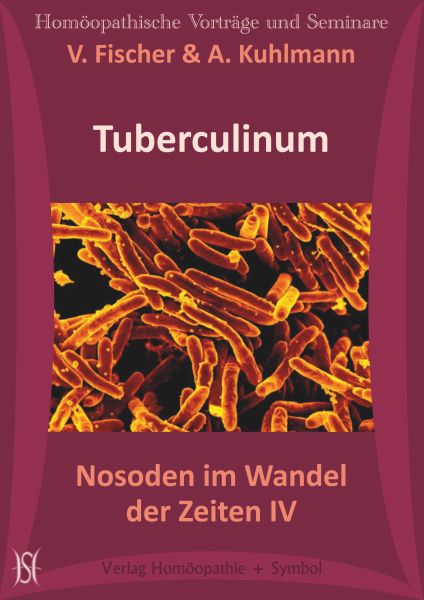 Tuberculinum. Nosoden im Wandel der Zeiten IV