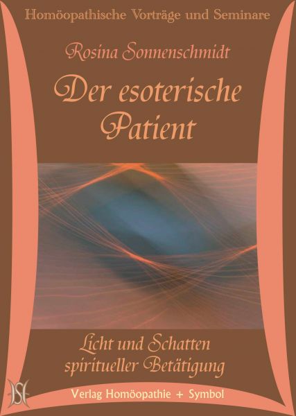 Der esoterische Patient. Licht und Schatten spiritueller Betätigung