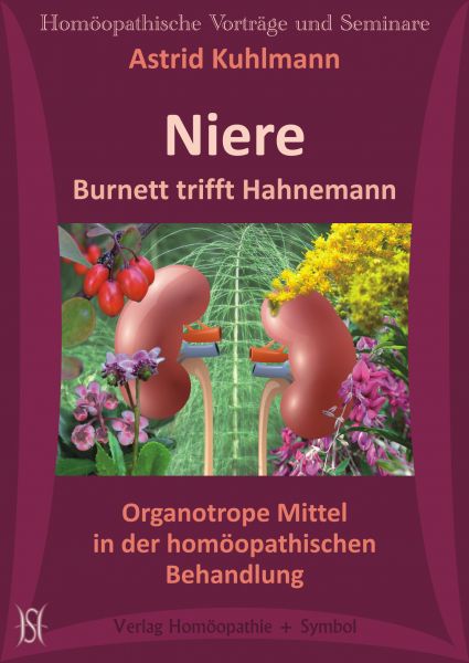 Niere. Burnett trifft Hahnemann. Organotrope Mittel in der homöopathischen Behandlung