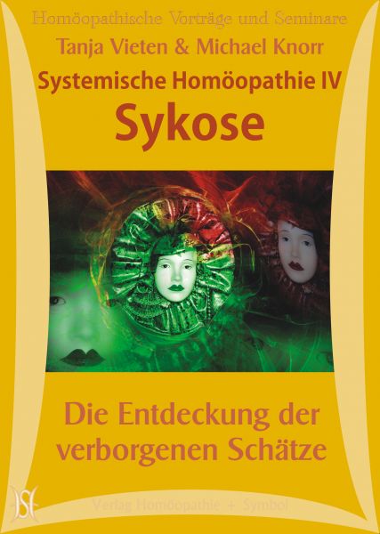 Systemische Homöopathie IV - Sykose. Die Entdeckung der verborgenen Schätze