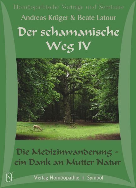 Der schamanische Weg IV. Die Medizinwanderung - ein Dank an Mutter Natur