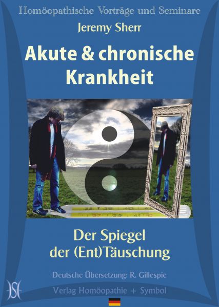 Akute und chronische Krankheit. Der Spiegel der (Ent)Täuschung