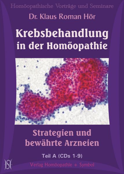 Krebsbehandlung in der Homöopathie. Strategien und bewährte Arzneien