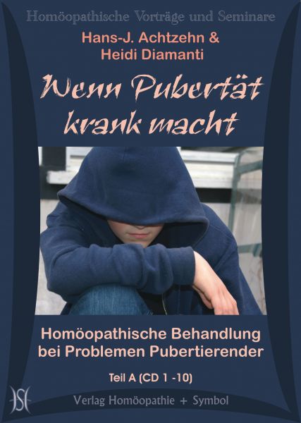 Wenn Pubertät krank macht. Homöopathische Behandlung bei Problemen Pubertierender.