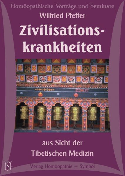 Zivilisationskrankheiten aus der Sicht der Tibetische Medizin