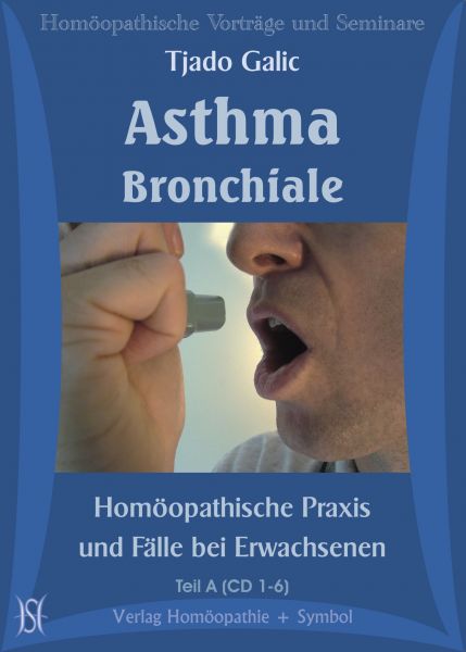 Asthma Bronchiale. Homöopathische Praxis und Fälle bei Erwachsenen