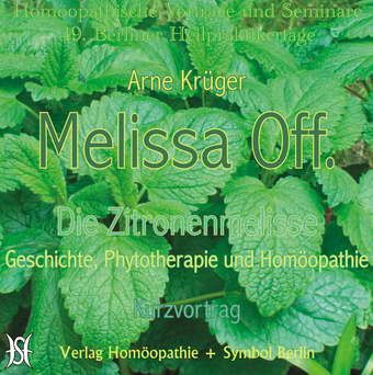 Melissa Officinalis. Die Zitronenmelisse - Geschichte, Phytotherapie und Homöopathie (Kurzvortrag)
