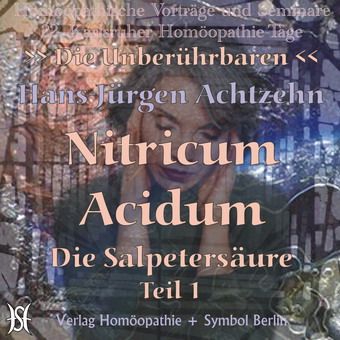 Nitricum Acidum - Die Salpetersäure I / II / III (3 Teile)