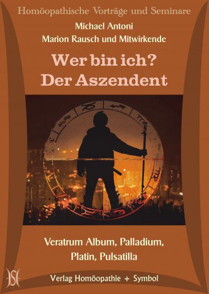 Wer bin ich? Veratrum, Palladium, Platin, Pulsatilla (Der Aszendent)