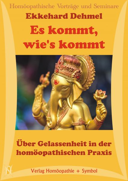 Es kommt, wie's kommt. Über Gelassenheit in der homöopathischen Praxis