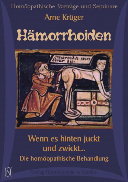 Hämorrhoiden. Wenn es hinten juckt und zwickt... Die homöopathische Behandlung