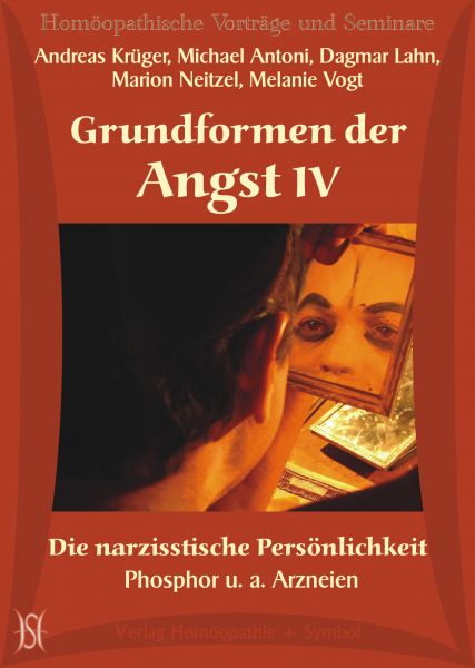 Grundformen der Angst IV - Die narzisstische Persönlichkeit - Phosphor u. a. Arzneien