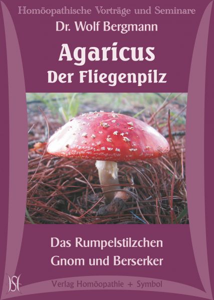 Agaricus - Der Fliegenpilz. Das Rumpelstilzchen - Gnom und Berserker