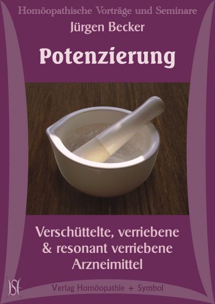 Potenzierung. Verschüttelte, verriebene und resonant verriebene Mittel
